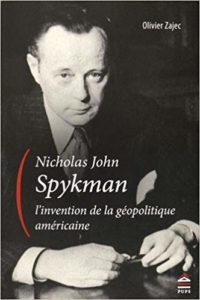 Proposta di traduzione Nicholas J. Spykman, l’invention de la géopolitique américaine – Olivier Zajec.  (parte II)